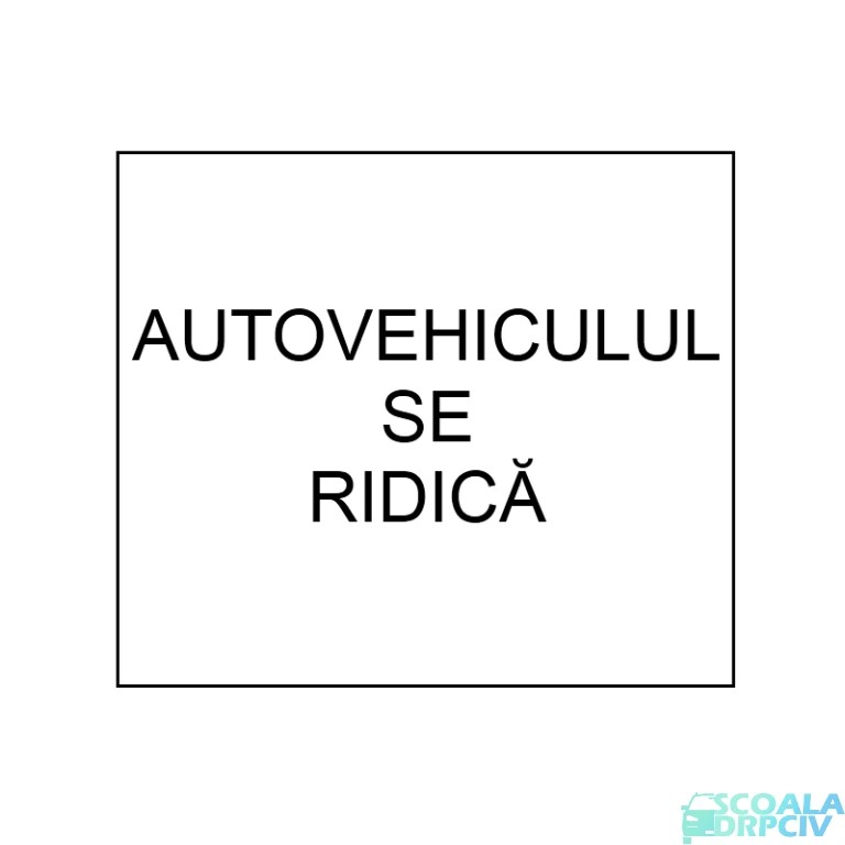 Autovehiculul se ridica